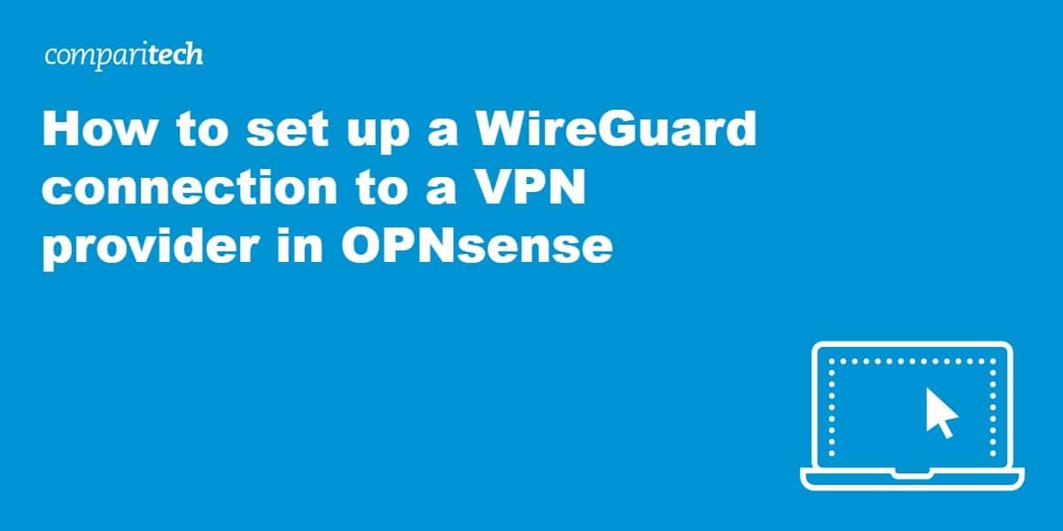 How to set up a WireGuard connection to a VPN provider in OPNsense