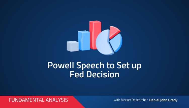 Powell Speech to Set up Fed Decision