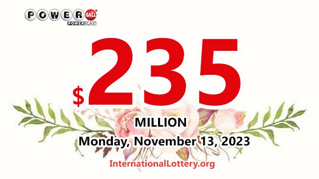 Lottery Fever – Powerball Jackpot Up To $235,000,000 this Monday, November 13, 2023