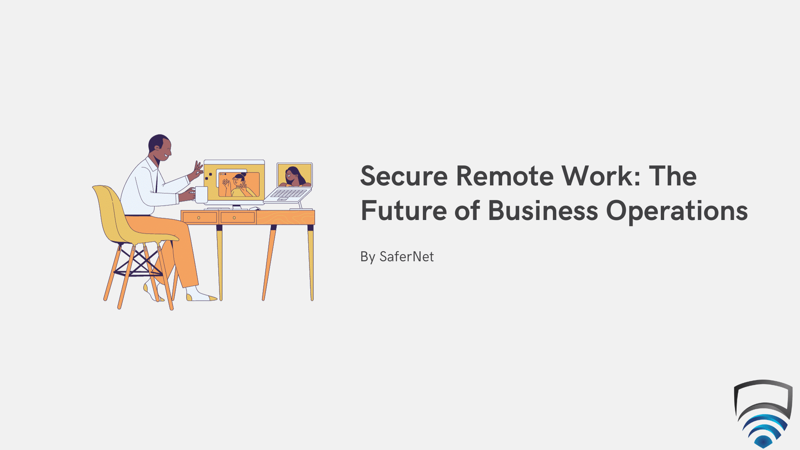 Secure Remote Work: The Future of Business Operations