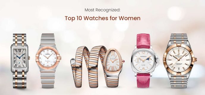 Most Recognized: Top 10 Watches for Women