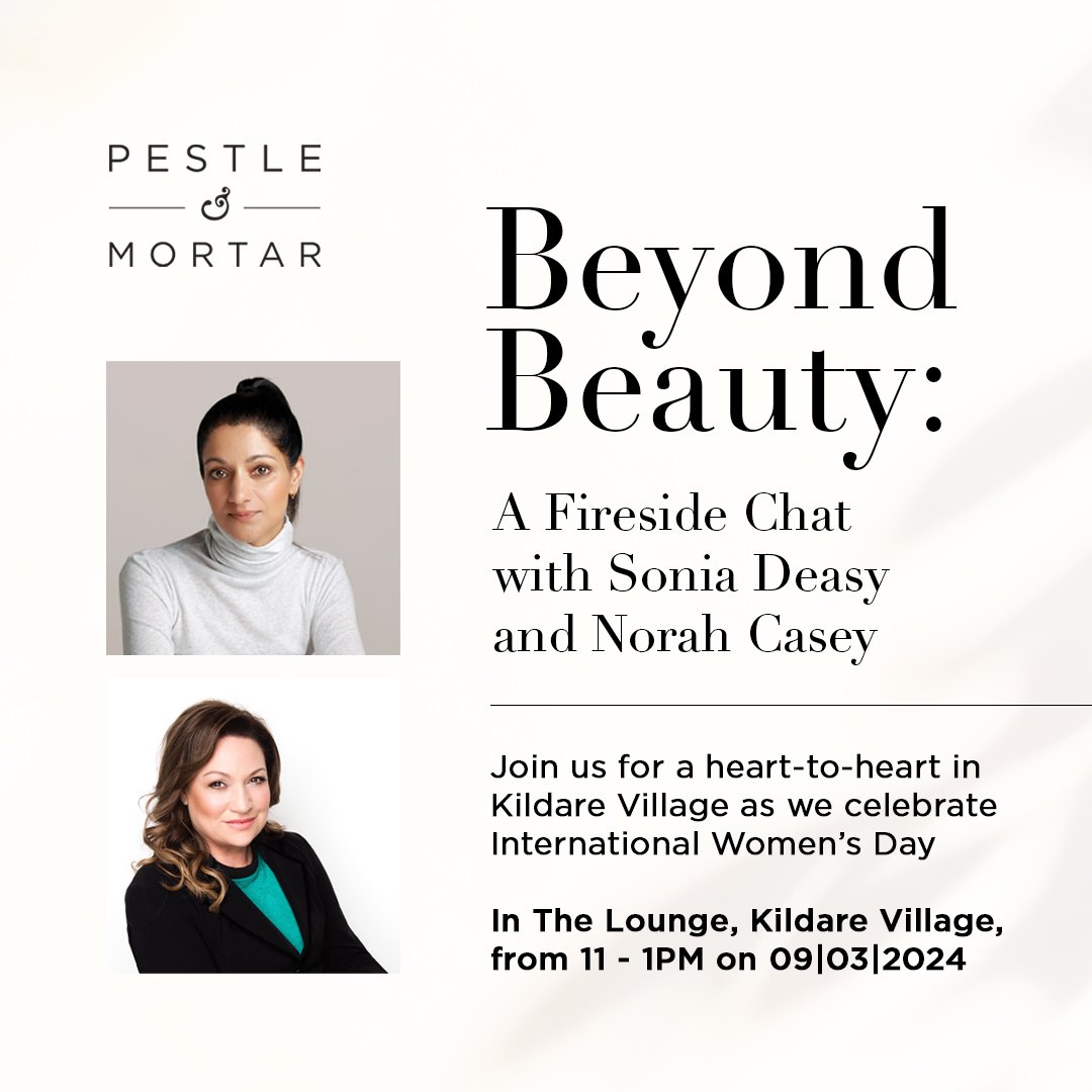 Beyond Beauty: A Fireside Chat with Sonia Deasy and Norah Casey