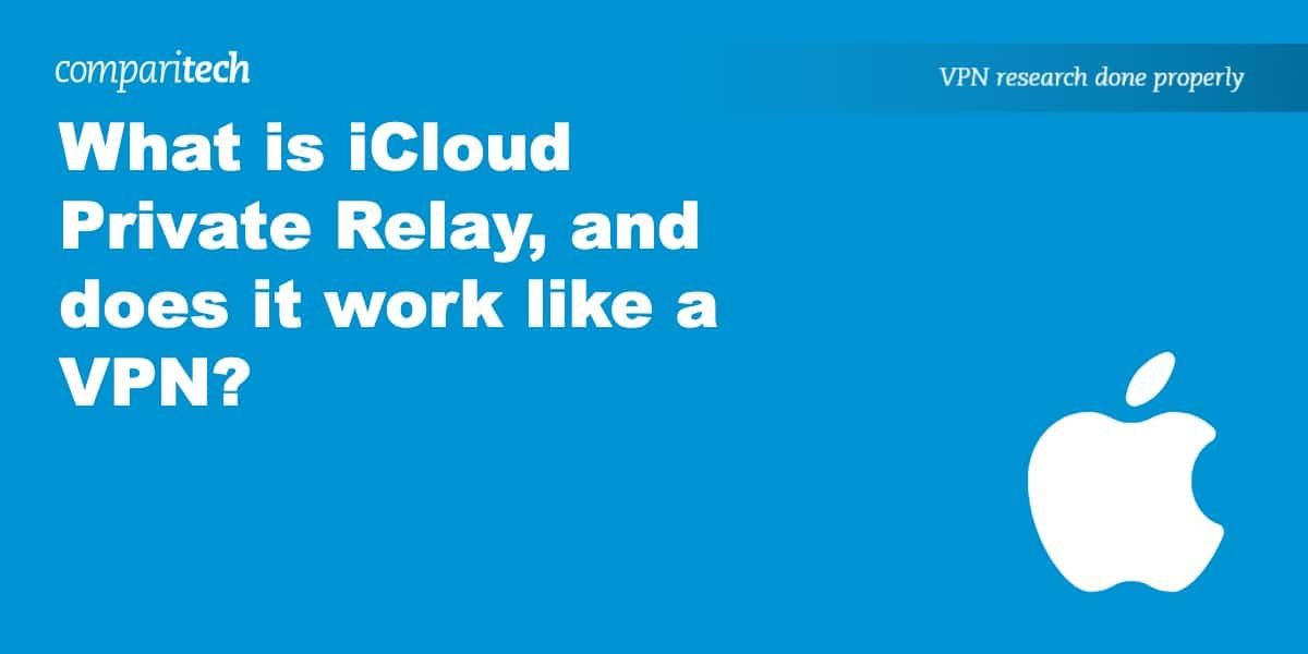 What is iCloud Private Relay, and does it work like a VPN?