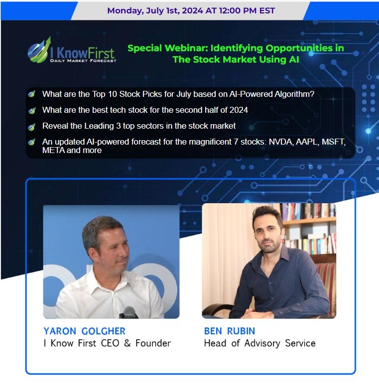 I Know First Special Live Webinar: AI-Driven Top Stock Picks For July 2024 | Best Stocks for 2024’s Second Half | Top 3 Leading Sectors | Monday, July 1st 2024