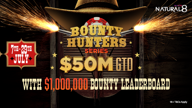 Natural8’s $50M GTD Bounty Hunters Series