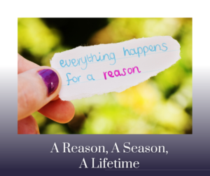 A Reason, A Season, or A Lifetime