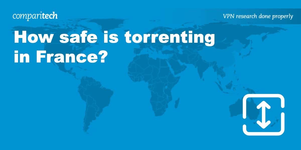 How safe is torrenting in France?