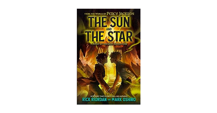 From the World of Percy Jackson: The Sun and the Star (Nico Di Angelo Adventures) Hardcover – Just $13.06!