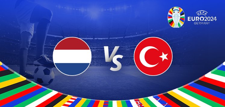 Netherlands v Türkiye Euro 2024 Match Preview, Betting Tips, and Predictions