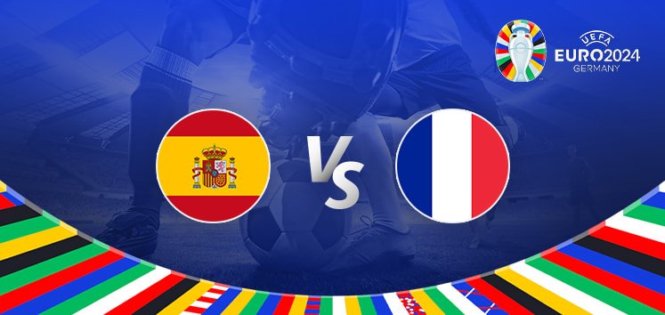 Spain v France Euro 2024 Match Preview, Betting Tips, and Predictions