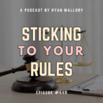 Podcast Episode #448: Sticking To Your Rules