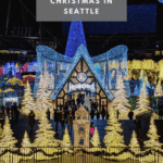 Enchant Christmas Seattle – Everything You Need To Know!