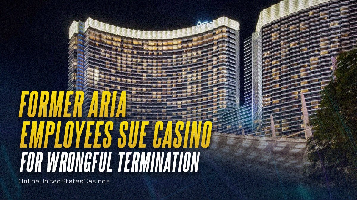 Ex-Aria Workers Sue Casino for Unfair Termination