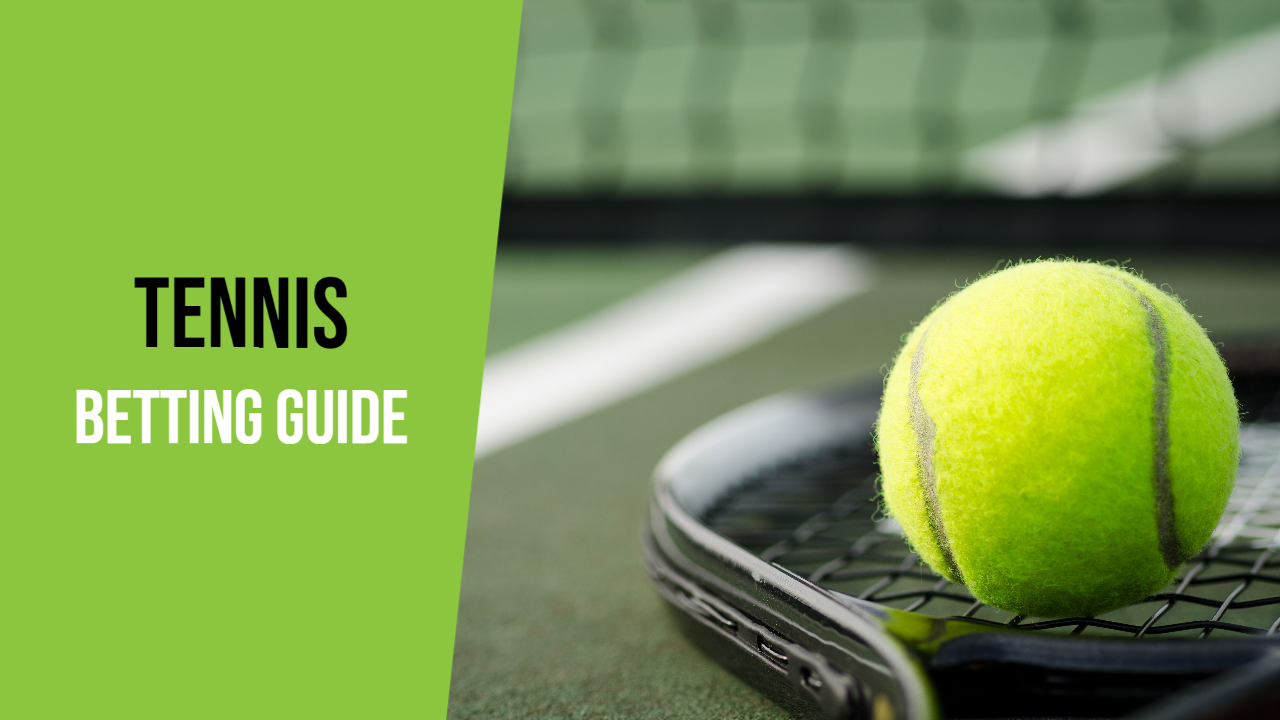 Tennis Betting Guide | How To Bet On Tennis In 2024