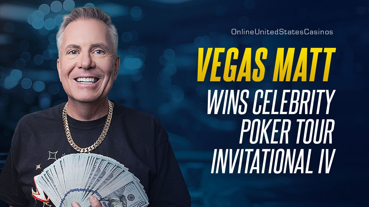 Vegas Matt Wins Celebrity Poker Tour Invitational IV