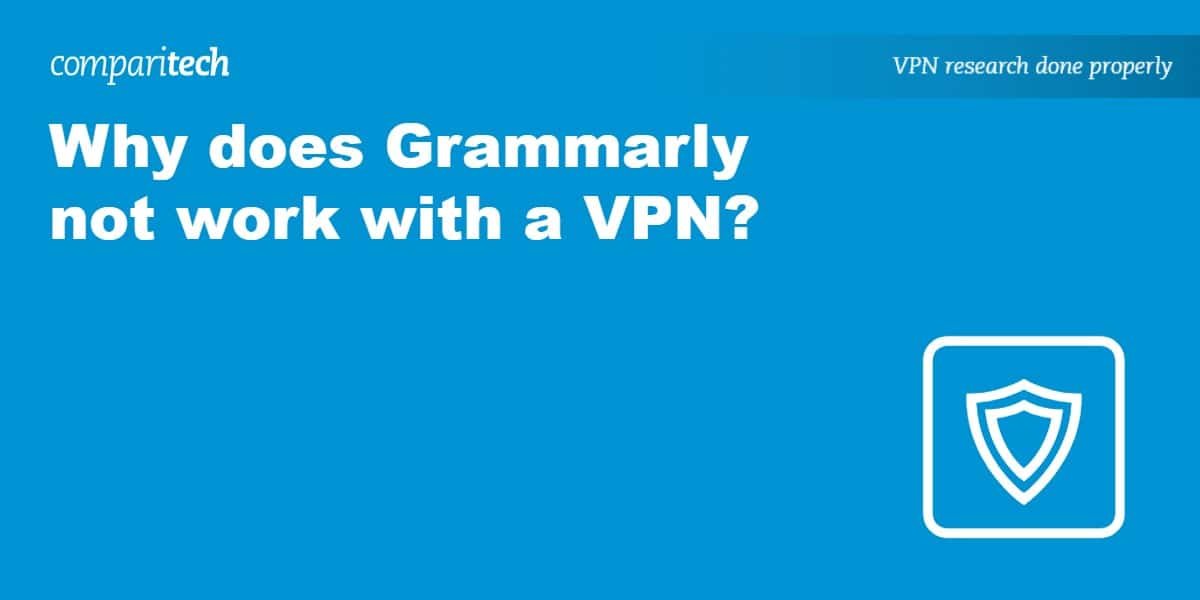 Why does Grammarly not work with a VPN?