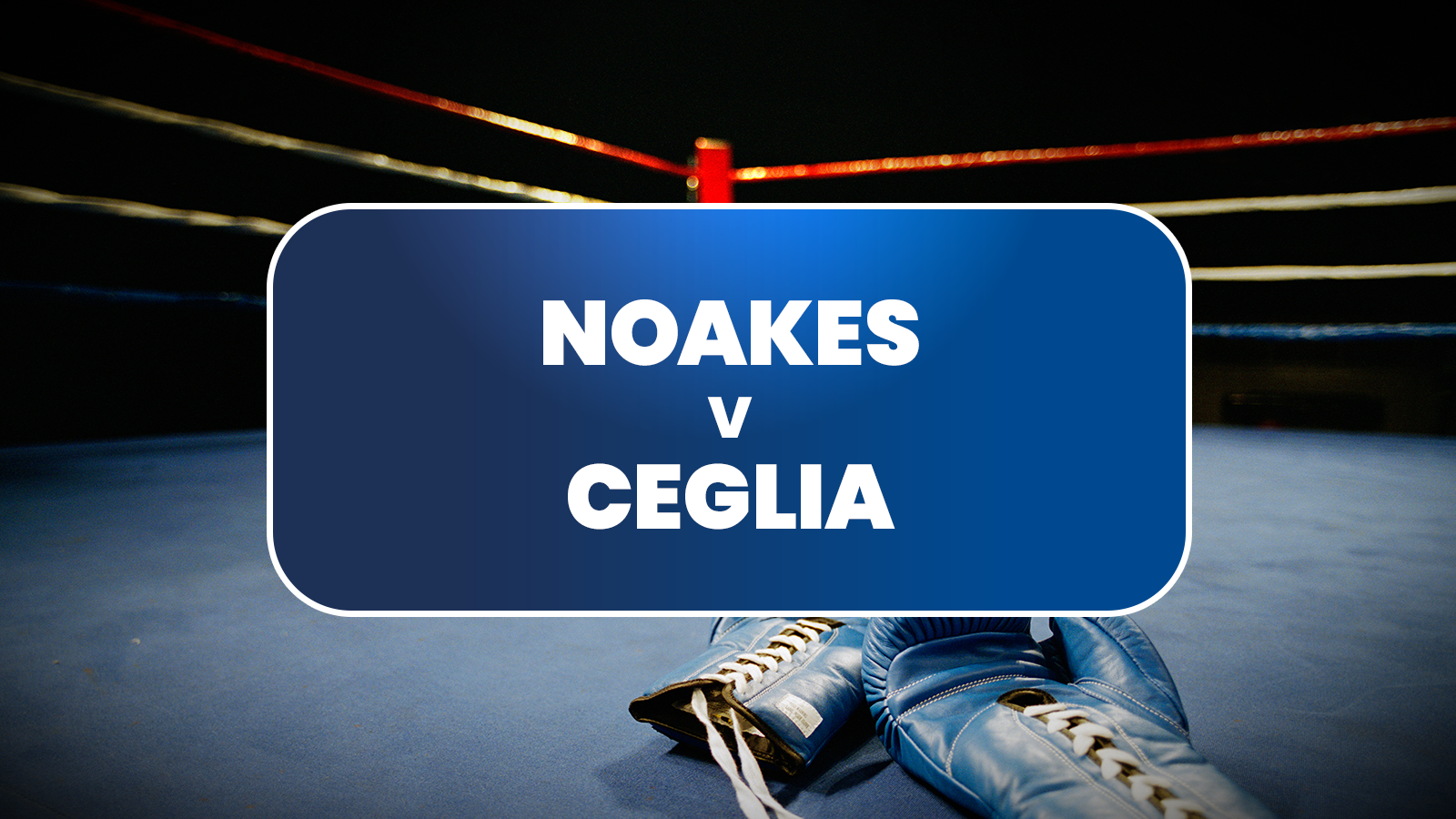 Sam Noakes vs Gianluca Ceglia Predictions: Europe, then the world?