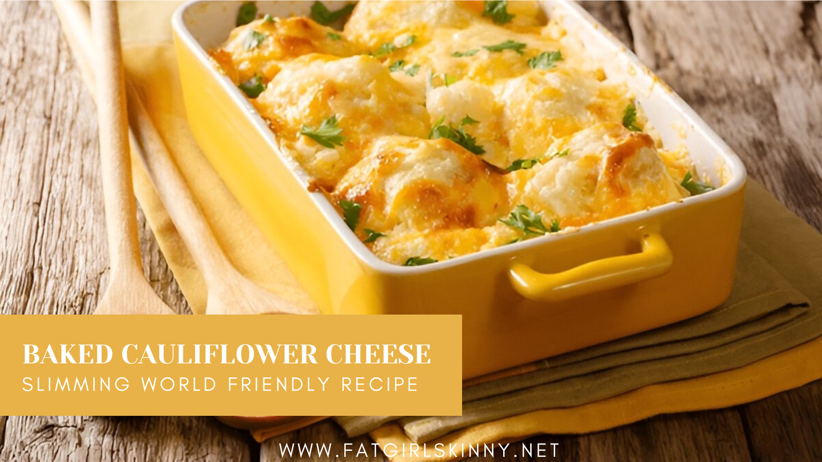 Baked Cauliflower Cheese – Slimming World Friendly Recipe