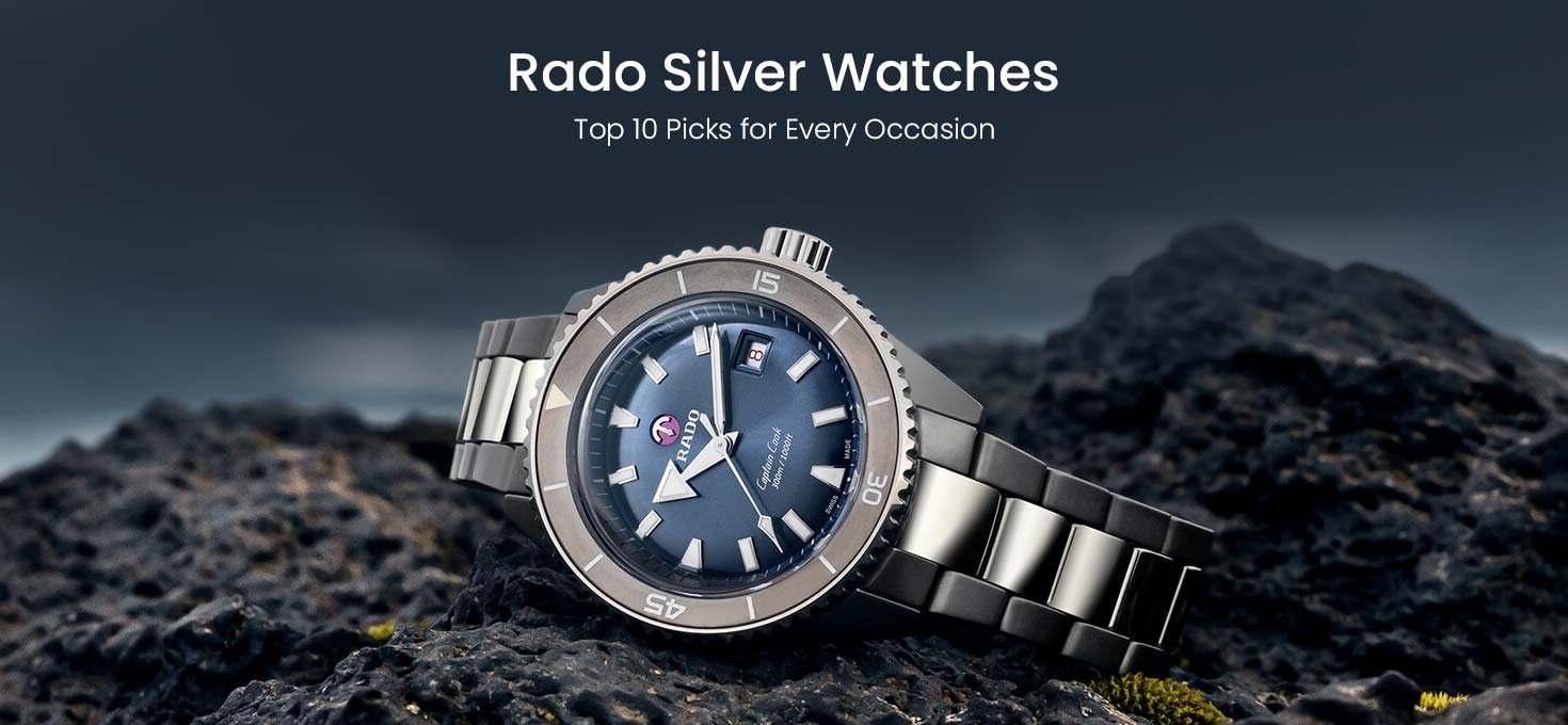 Rado Silver Watches: Top 10 Picks for Every Occasion