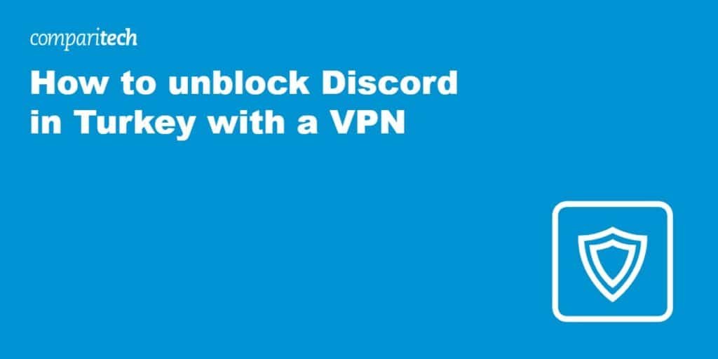 How to unblock Discord in Turkey in 2024