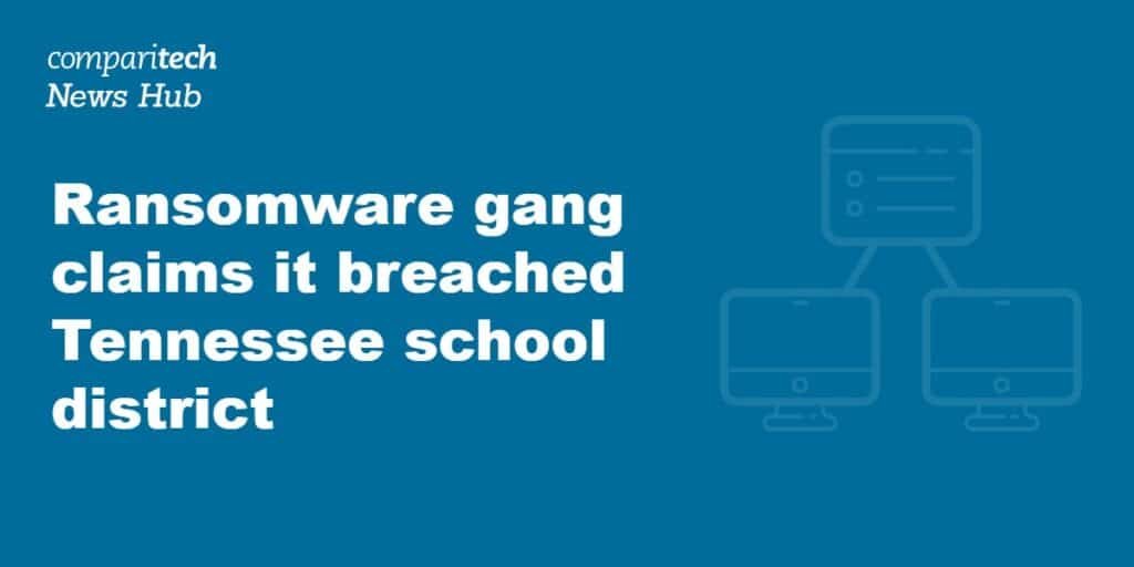 Ransomware gang claims it breached Tennessee school district, disrupted internet access