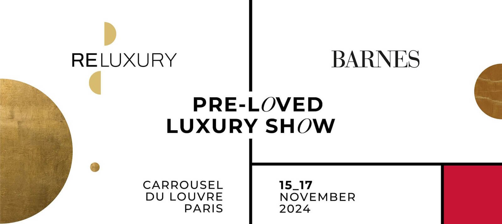 <div>ReLuxury & Barnes Pre-Loved Luxury Show in Paris 15-17 November 2024</div>