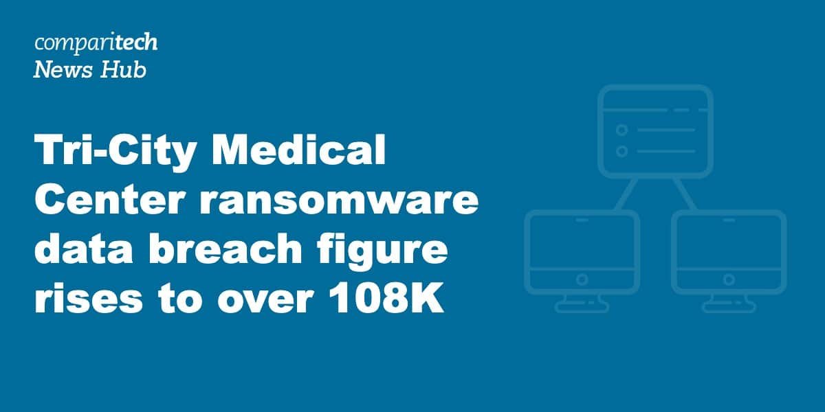 Tri-City Medical Center increases ransomware data breach figure to over 108K