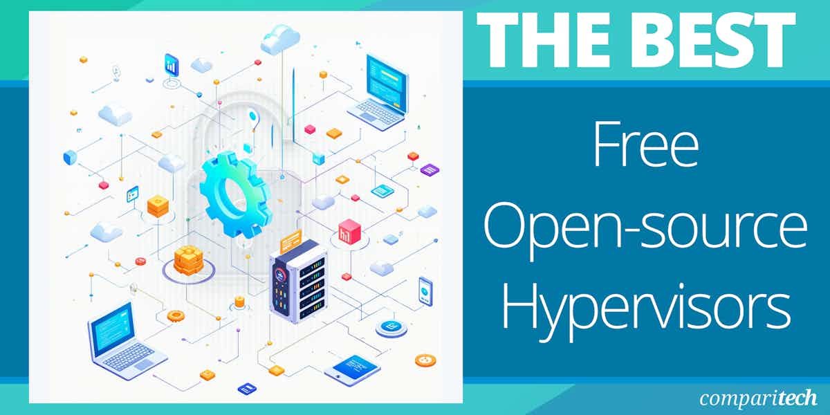 The Best Free Open-source Hypervisors