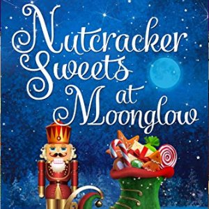 🎅Free Christmas eBook: Nutcracker Sweets at Moonglow ($3.99 value)🎅