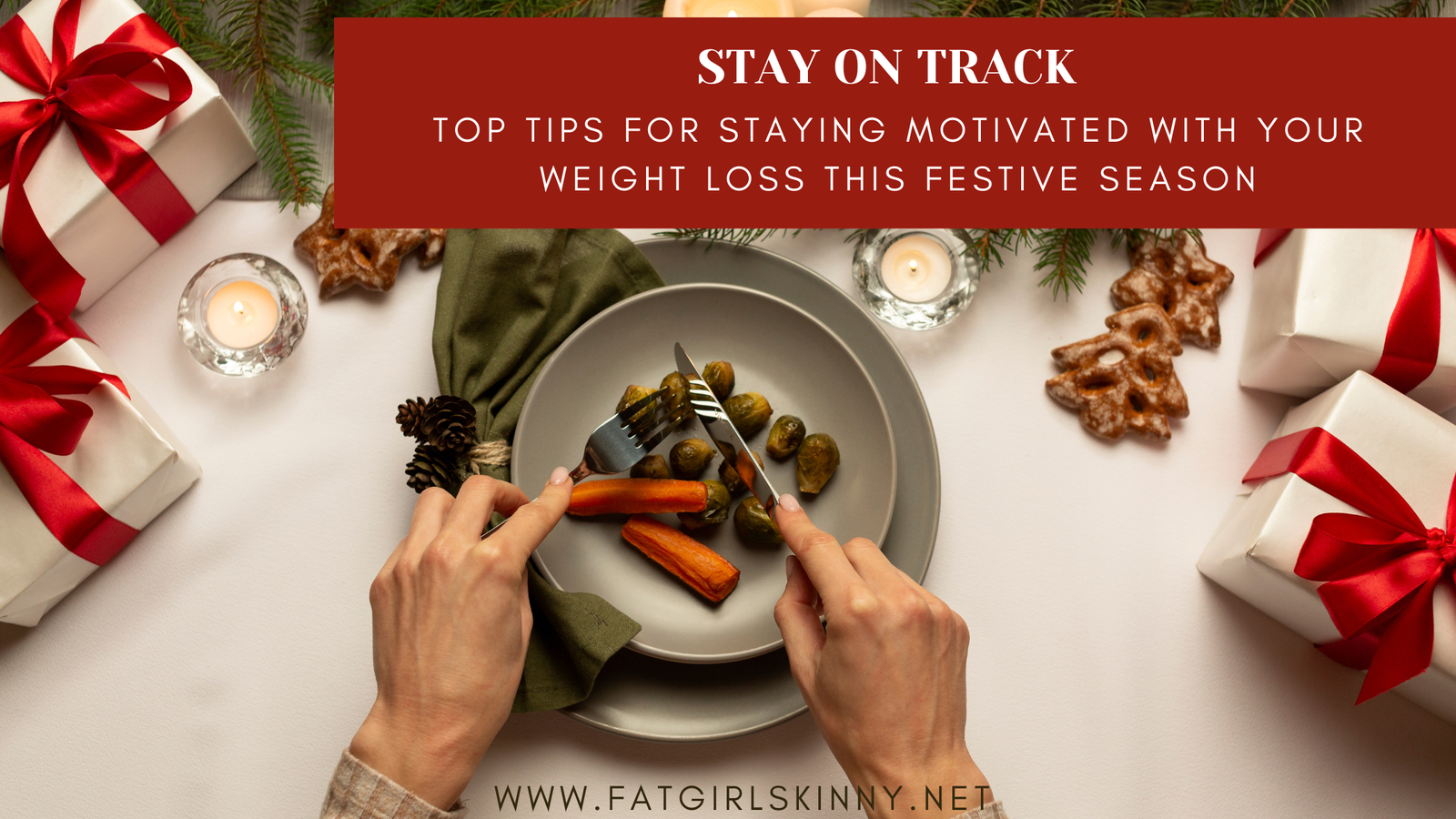 Stay on Track: Top Tips for Staying Motivated with Your Weight Loss This Festive Season