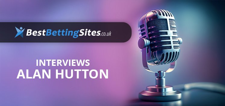 Alan Hutton Exclusive Interview with BestBettingSites.co.uk