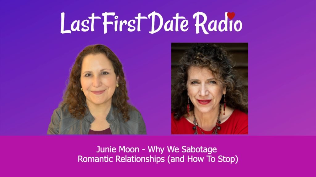 How to Stop Sabotaging Your Romantic Relationships