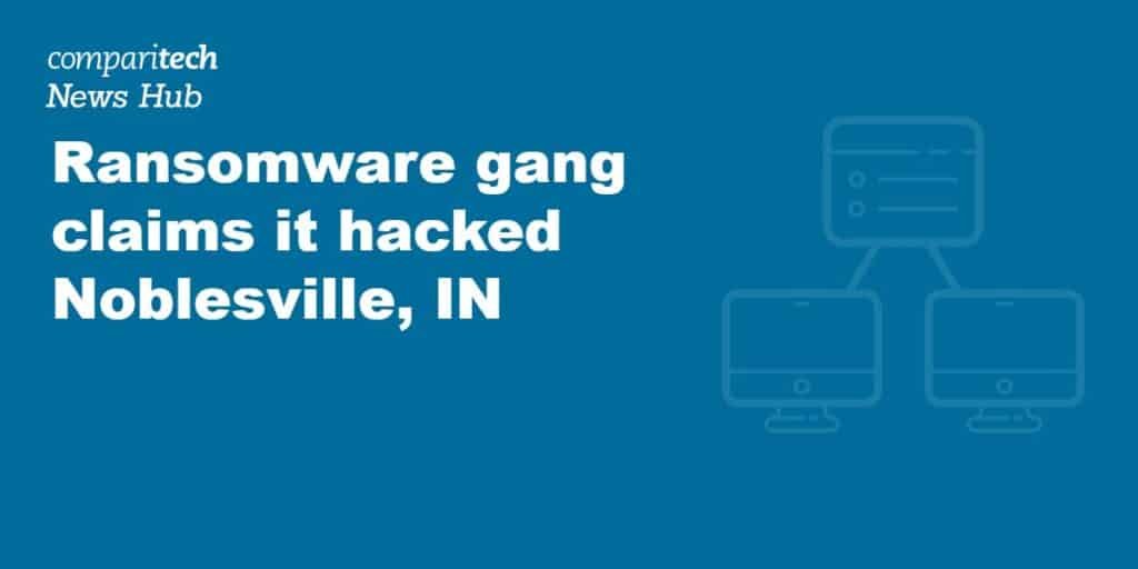 Ransomware gang says it hacked Noblesville, IN local government and stole 4 TB of data