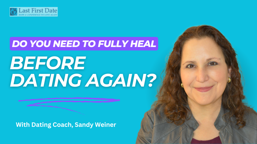 Do You Need to Fully Heal Before Dating Again?