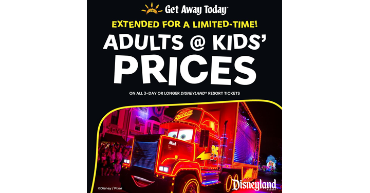 EXTENDED – Adults at Kids’ Prices at Get Away Today!